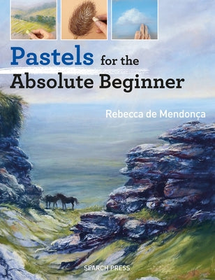 Pastels for the Absolute Beginner Paperback Search Press