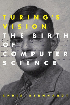 Turing's Vision: The Birth of Computer Science Paperback MIT Press