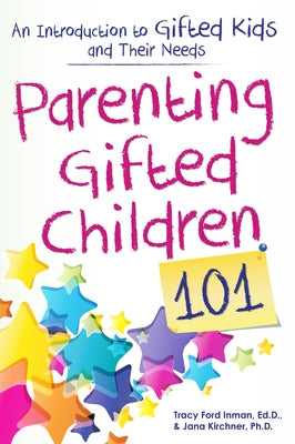 Parenting Gifted Children 101: An Introduction to Gifted Kids and Their Needs Routledge