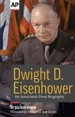 Dwight D. Eisenhower: An Associated Press Biography Paperback Associated Press