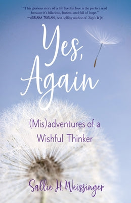 Yes, Again: (Mis)Adventures of a Wishful Thinker Paperback She Writes Press