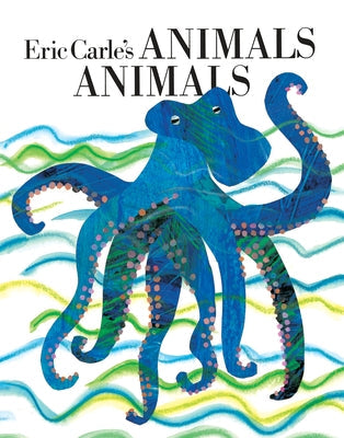 Eric Carle's Animals Animals Paperback World of Eric Carle