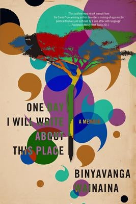 One Day I Will Write about This Place: A Memoir Paperback Graywolf Press
