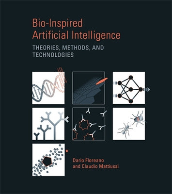 Bio-Inspired Artificial Intelligence: Theories, Methods, and Technologies Paperback MIT Press