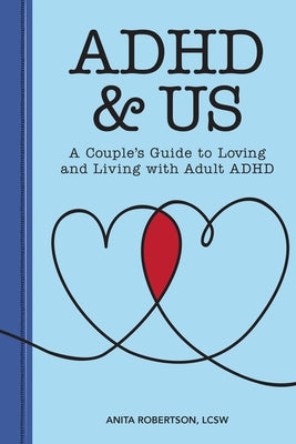 ADHD & Us: A Couple's Guide to Loving and Living with Adult ADHD Paperback Callisto