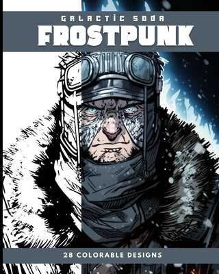 Frostpunk (Coloring Book): 28 Colorable Designs Paperback Blurb