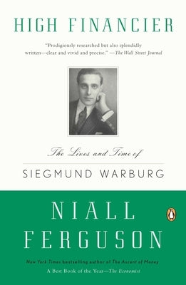 High Financier: The Lives and Time of Siegmund Warburg Paperback Penguin Books