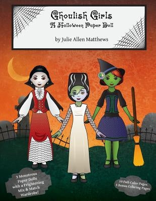 Ghoulish Girls: A Halloween Paper Doll Paperback Lulu.com