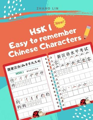 HSK 1 Easy to Remember Chinese Characters: Quick way to learn how to read and write Hanzi for full HSK1 vocabulary list. Practice writing Mandarin Sim Paperback Independently Published