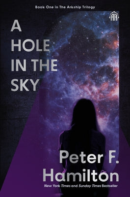 A Hole in the Sky: Arkship Trilogy Book I by Hamilton, Peter F.