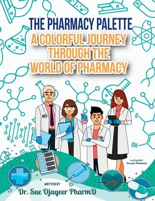The Pharmacy Palette: A Colorful Journey Through the World of Pharmacy Paperback Ldo Publishing