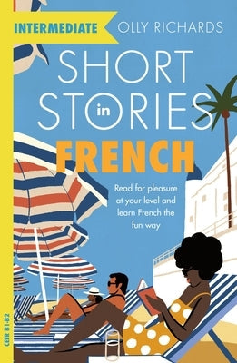 Short Stories in French for Intermediate Learners Paperback Teach Yourself