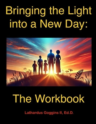 Bringing the Light into a New Day: The Workbook Paperback Saint Rest Publications