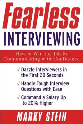 Fearless Interviewing: How to Win the Job by Communicating with Confidence Paperback McGraw-Hill Companies
