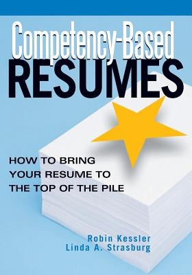 Competency-Based Resumes: How to Bring Your Resume to the Top of the Pile Paperback Career Press