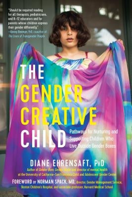 The Gender Creative Child: Pathways for Nurturing and Supporting Children Who Live Outside Gender Boxes Paperback Experiment