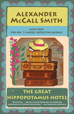 The Great Hippopotamus Hotel: No. 1 Ladies' Detective Agency (25) by McCall Smith, Alexander