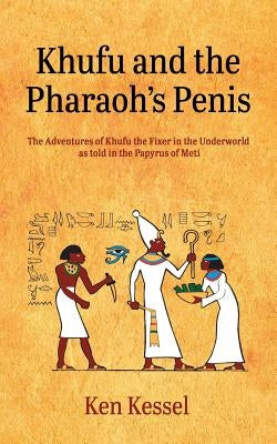 Khufu and the Pharaoh's Penis Paperback Booklocker.com