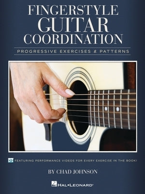 Fingerstyle Guitar Coordination: Progressive Exercises & Patterns Paperback Hal Leonard Publishing Corporation