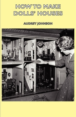 How to Make Dolls' Houses Paperback Hesperides Press