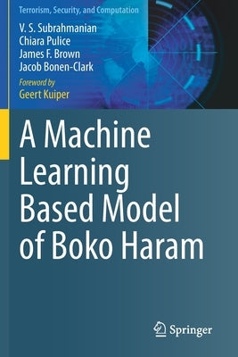 A Machine Learning Based Model of Boko Haram Paperback Springer