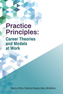 Practice Principles: Career Theories and Models at Work Paperback CERIC