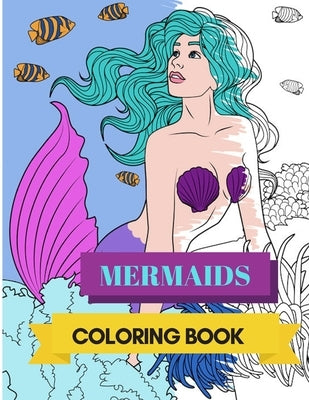 Mermaids Coloring Book: Adult Colouring Fun, Stress Relief Relaxation and Escape Paperback Independently Published
