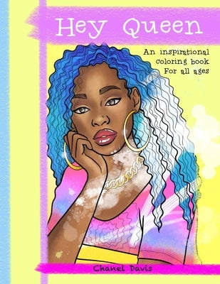 Hey Queen: An inspirational coloring book for of all ages Paperback Independently Published