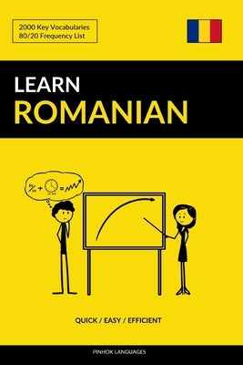 Learn Romanian - Quick / Easy / Efficient: 2000 Key Vocabularies Paperback Createspace Independent Publishing Platform