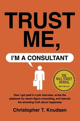 Trust Me, I'm a Consultant Paperback Montbatten House Publishing, Ltd.