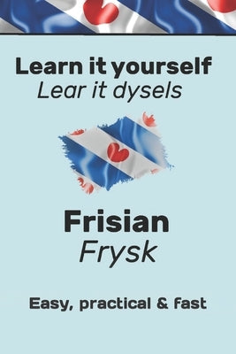 Learn it yourself Frisian LearnFrisian: Lear it dysels Paperback Independently Published