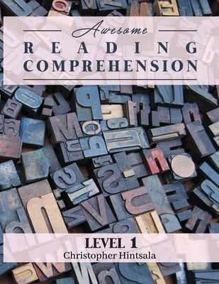 Awesome Reading Comprehension: Level 1 Paperback Christopher Hintsala