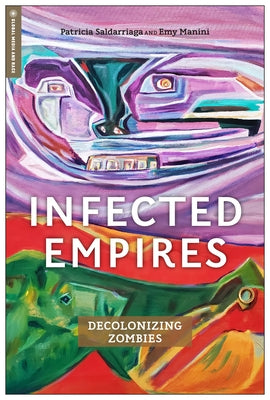 Infected Empires: Decolonizing Zombies Paperback Rutgers University Press