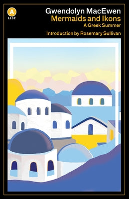 Mermaids and Ikons: A Greek Summer Paperback A List