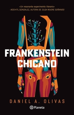 Frankenstein Chicano (Novela) / Chicano Frankenstein (a Novel) by Olivas, Daniel A.