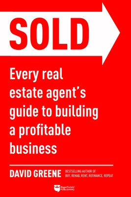 Sold: Every Real Estate Agent's Guide to Building a Profitable Business Paperback Biggerpockets Publishing, LLC