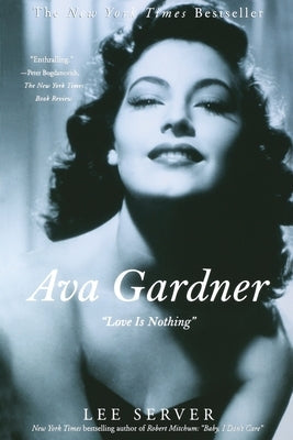Ava Gardner: Love Is Nothing Paperback St. Martin's Griffin