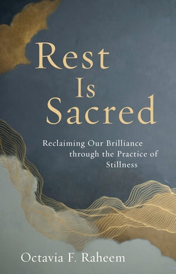 Rest Is Sacred: Reclaiming Our Brilliance Through the Practice of Stillness Paperback Shambhala