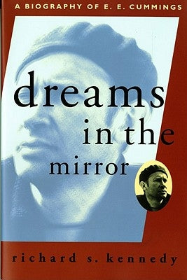 Dreams in the Mirror: A Biography of E.E. Cummings Paperback Liveright Publishing Corporation