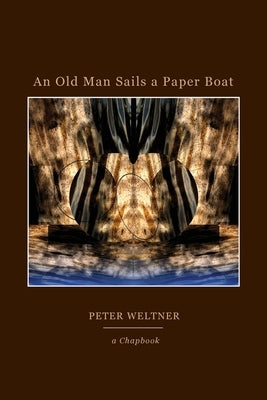 An Old Man Sails a Paper Boat Marrowstone Press