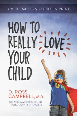How to Really Love Your Child David C Cook