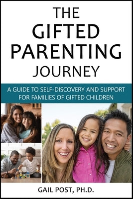 The Gifted Parenting Journey: A Guide to Self-Discovery and Support for Families of Gifted Children Paperback Gifted Unlimited