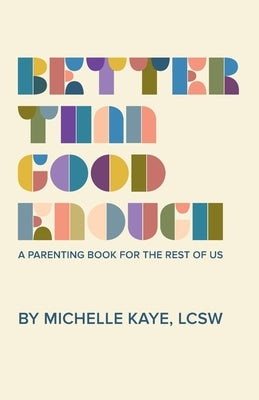 Better Than Good Enough Michelle Kaye