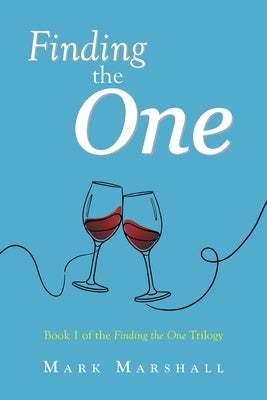 Finding the One: Book 1 of the Finding the One Trilogy by Marshall, Mark