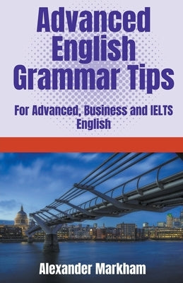 Advanced English Grammar Tips Paperback Theenglishbureau.com