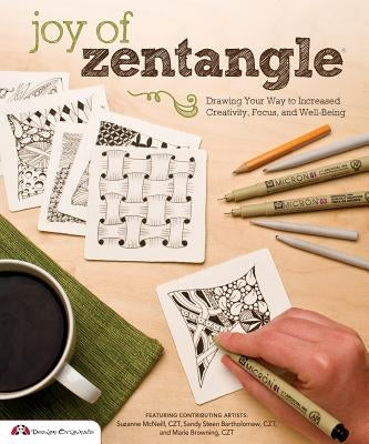 Joy of Zentangle: Drawing Your Way to Increased Creativity, Focus, and Well-Being Design Originals
