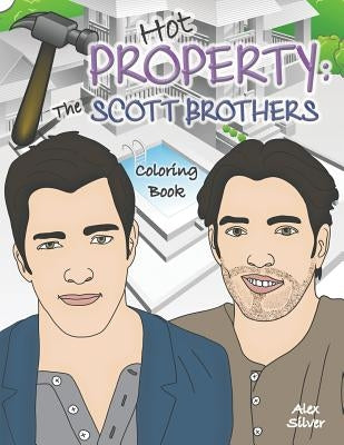 Hot Property: The Scott Brothers Coloring Book: An Ultra Fan Tribute to Jonathan and Drew Gumdrop Press