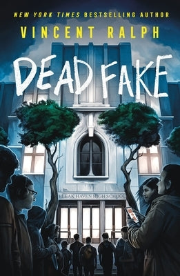 Dead Fake: A Bleak Haven Novel by Ralph, Vincent