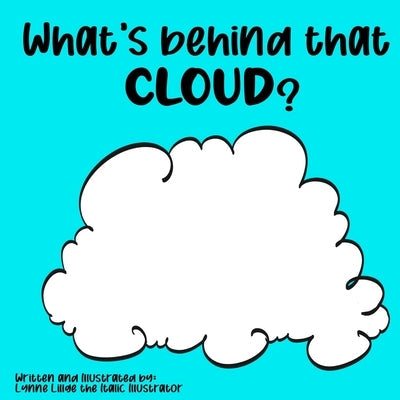 What's Behind That Cloud? Paperback Chelsey L Lillge