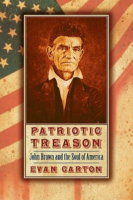 Patriotic Treason: John Brown and the Soul of America Paperback Bison